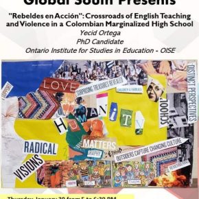 Ethnographies of/from the Global South Presents “Rebeldes en Acción”: Crossroads of English Teaching and Violence in a Colombian Marginalized High School