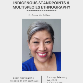 Multispecies Ethnography Speaker Series: Indigenous Standpoints & Multispecies Ethnography, A talk by Professor Professor Kim Tallbear