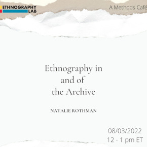 Ethnography In and Of the Archive, with Natalie Rothman