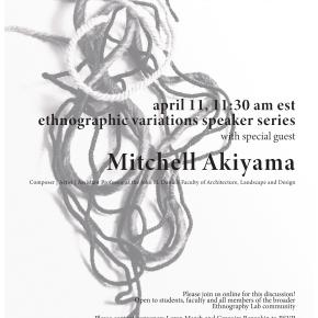 RESCHEDULED: Ethnographic Variations Speaker Series: Mitchell Akiyama