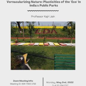 Multispecies Speaker Series: Vernacularizing Nature with Kajri Jain, April 29th and May 2